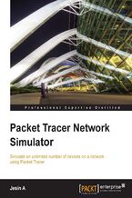 Okładka - Packet Tracer Network Simulator. Simulate an unlimited number of devices on a network using Packet Tracer - Jesin A