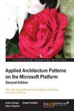 Okładka - Applied Architecture Patterns on the Microsoft Platform (Second Edition). Work with various Microsoft technologies using Applied Architecture Patterns - Second Edition - Andre Dovgal, Gregor Noriskin, Dmitri Olechko