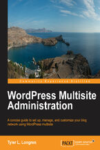 Okładka - WordPress Multisite Administration. A concise guide to set up, manage, and customize your blog network using WordPress multisite - Tyler Longren