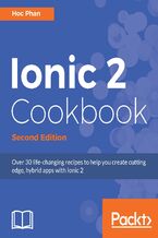Okładka - Ionic 2 Cookbook. The rich flavors of Ionic at your disposal - Second Edition - Hoc Phan
