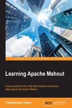 Okładka - Learning Apache Mahout. Acquire practical skills in Big Data Analytics and explore data science with Apache Mahout - Chandramani Tiwary
