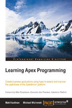 Okładka - Learning Apex Programming. Create business applications using Apex to extend and improve the usefulness of the Salesforce1 Platform - Matthew Kaufman, Michael Wicherski