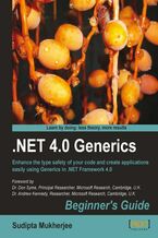 Okładka - .NET 4.0 Generics Beginner's Guide. Enhance the type safety of your code and create applications easily using Generics in the .NET 4.0 Framework with this book and - Sudipta Mukherjee