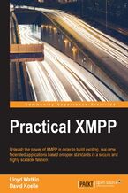 Okładka - Practical XMPP. Unleash the power of XMPP in order to build exciting, realtime, federated applications based on open standards in a secure and highly scalable fashion - Lloyd Watkin, Steven Watkin, David Koelle