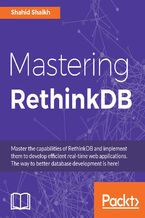 Okładka - Mastering RethinkDB. Master the skills of building real-time apps dramatically easier with open source, scalable database - RethinkDB - Shahid Shaikh