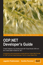 Okładka - ODP.NET Developer's Guide: Oracle Database 10g Development with Visual Studio 2005 and the Oracle Data Provider for .NET. A practical guide for developers working with the Oracle Data Provider for .NET and the Oracle Developer Tools for Visual Studio 2005 - Jagadish Pulakhandam,  Sunitha Paruchuri