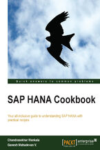 Okładka - SAP HANA Cookbook. Your all-inclusive guide to understanding SAP HANA with practical recipes with over 50 recipes - Chandrasekhar Mankala (USD), Ganesh Mahadevan (USD)