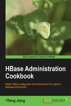 Okładka - HBase Administration Cookbook. Master HBase configuration and administration for optimum database performance with this book and - Yifeng Jiang