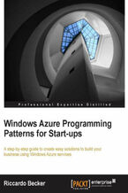 Okładka - Windows Azure programming patterns for Start-ups. A step-by-step guide to create easy solutions to build your business using Windows Azure services with this book and - Riccardo Becker