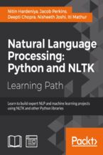 Okładka - Natural Language Processing: Python and NLTK. Click here to enter text - Jacob Perkins, Nitin Hardeniya, Deepti Chopra, Iti Mathur, Nisheeth Joshi