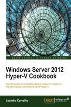 Okładka - Windows Server 2012 Hyper-V Cookbook. To master the administration of Windows Server Hyper-V, this is the book you need. With over 50 useful recipes, plus handy tips and tricks, it helps you handle virtualization using best practice principles - Leandro Carvalho
