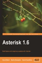 Okładka - Asterisk 1.6. Build feature-rich telephony systems with Asterisk - David Merel, Barrie Dempster, David Gomillion