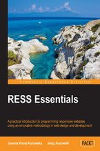 Okładka - RESS Essentials. If you're involved in Responsive Web Design, then you'll find this book on the fundamental features and techniques of RESS a very useful tool. It's the ideal introduction to a revolutionary new methodology - Jerzy Kurowski