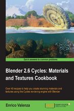 Okładka - Blender 2.6 Cycles: Materials and Textures Cookbook. With this book you'll be able to explore and master all that the Cycles rendering engine is capable of. From the basics right through to refining, this is a must-read if you're serious about the realism of your materials and textures - Enrico Valenza