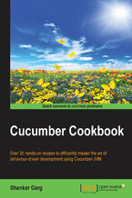 Okładka - Cucumber Cookbook. Over 35 hands-on recipes to efficiently master the art of behaviour-driven development using Cucumber-JVM - Shankar Garg
