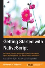 Okładka - Getting Started with NativeScript. Explore the possibility of building truly native, cross-platform mobile applications using your JavaScript skill—NativeScript! - Nathanael J. Anderson