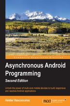 Okładka - Asynchronous Android Programming. Unlock the power of multi-core mobile devices to build responsive and reactive Android applications - Second Edition - Helder Vasconcelos, Steve Liles