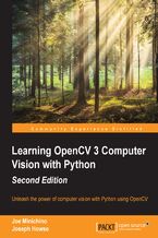 Okładka - Learning OpenCV 3 Computer Vision with Python (Update). Unleash the power of computer vision with Python using OpenCV - Joe Minichino, Joseph Howse
