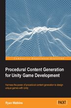 Okładka - Procedural Content Generation for Unity Game Development. Harness the power of procedural content generation to design unique games with Unity - Ryan Watkins