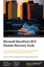 Okładka - Microsoft SharePoint 2013 Disaster Recovery Guide. Learn everything you need to know to design and implement a solid disaster recovery plan for SharePoint 2013 - Peter Ward