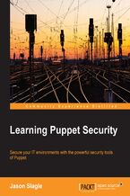 Okładka - Learning Puppet Security. Secure your IT environments with the powerful security tools of Puppet - Jason Slagle