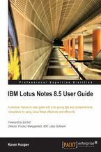 Okładka - IBM Lotus Notes 8.5 User Guide. A practical hands-on user guide with time saving tips and comprehensive instructions for using Lotus Notes effectively and efficiently - Karen Hooper
