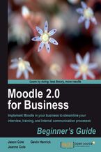 Okładka - Moodle 2.0 for Business Beginner's Guide. Implement Moodle in your business to streamline your interview, training, and internal communication processes - Gavin Henrick