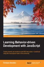 Okładka - Learning Behavior-driven development with Javascript. Create powerful yet simple-to-code BDD test suites in JavaScript using the most popular tools in the community - Enrique Javier A Rubio