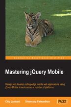 Okładka - Mastering jQuery Mobile. Design and develop cutting-edge mobile web applications using jQuery Mobile to work across a number of platforms - Chip Lambert, Shreerang Patwardhan