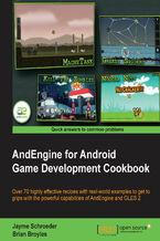 Okładka - AndEngine for Android Game Development Cookbook. AndEngine is a simple but powerful 2D game engine that's ideal for developers who want to create mobile games. This cookbook will get you up to speed with the latest features and techniques quickly and practically - JAYME SCHROEDER, Brian Boyles