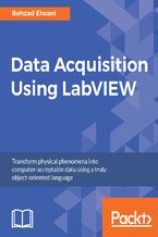 Okładka - Data Acquisition Using LabVIEW. Transform physical phenomena into computer-acceptable data using a truly object-oriented language - Yik Yang, Behzad Ehsani