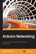 Okładka - Arduino Networking. Connect your projects to the Web using the Arduino Ethernet library - Marco Schwartz