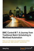 Okładka - BMC Control-M 7: A Journey from Traditional Batch Scheduling to Workload Automation - Qiang Ding