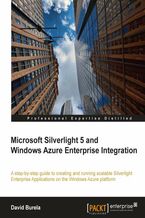 Okładka - Microsoft Silverlight 5 and Windows Azure Enterprise Integration. A step-by-step guide to creating and running scalable Silverlight Enterprise Applications on the Windows Azure platform with this book and - David Burela
