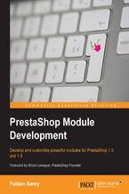 Okładka - PrestaShop Module Development. Develop and customize powerful modules for PrestaShop 1.5 and 1.6 - Fabien Serny