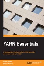 Okładka - YARN Essentials. A comprehensive, hands-on guide to install, administer, and configure settings in YARN - Amol Fasale, Nirmal Kumar