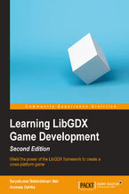 Okładka - Learning LibGDX Game Development- Second Edition. Wield the power of the LibGDX framework to create a cross-platform game - Suryakumar B Nair, Andreas Oehlke