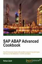 Okładka - SAP ABAP Advanced Cookbook. Featuring over 80 sophisticated recipes, this is a superb tutorial for ABAP developers and consultants. It teaches you advanced SAP programming using the high level language through diagrams, step-by-step instructions, and real-time examples - Rehan Zaidi