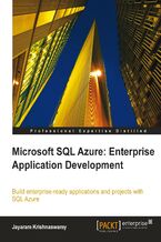 Okładka - Microsoft SQL Azure Enterprise Application Development. Moving business applications and data to the cloud can be a smooth operation when you use this practical guide. Learn to make the most of SQL Azure and acquire the knowledge to build enterprise-ready applications - Jayaram Krishnaswamy