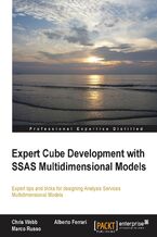 Okładka - Expert Cube Development with SSAS Multidimensional Models. For Analysis Service cube designers this is the hands-on tutorial that will take your expertise to a whole new level. Written by a team of Microsoft SSAS experts, it digs deep to optimize your Business Intelligence capabilities - 