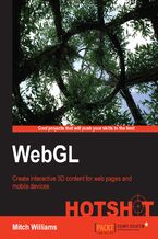 Okładka - WebGL Hotshot. Create interactive 3D content for web pages and mobile devices - Mitch Williams