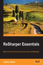 Okładka - ReSharper Essentials. Make your Microsoft Visual Studio work smarter with ReSharper - Lukasz Gasior