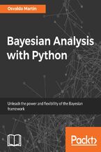 Okładka - Bayesian Analysis with Python. Unleash the power and flexibility of the Bayesian framework - Osvaldo Martin