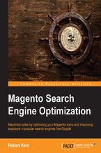 Okładka - Magento Search Engine Optimization. You've built a great online store and all you need now are customers. This is where this invaluable tutorial comes in. Specifically written for Magento users, it uncovers the deep secrets of successful Search Engine Optimization - Robert Kent