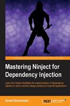 Okładka - Mastering Ninject for Dependency Injection. For .NET developers and architects, this is the ultimate guide to the principles of Dependency Injection and how to use the automating features of Ninject in the most effective way. Packed with examples, diagrams, and illustrations - Daniel Baharestani