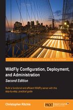 Okładka - WildFly Configuration, Deployment, and Administration. Build a functional and efficient WildFly server with this step-by-step, practical guide - Second Edition - 