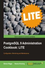 Okładka - PostgreSQL 9 Administration Cookbook LITE: Configuration, Monitoring and Maintenance - Simon Riggs, Hannu Krosing
