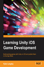 Okładka - Learning Unity iOS Game Development. Build exciting games with Unity on iOS and publish them on the App Store - Kyle Langley