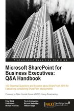 Okładka - Microsoft SharePoint for Business Executives: Q&A Handbook. 100 Essential Questions and Answers about SharePoint 2010 for Executives considering SharePoint deployments with this book and - Peter Ward