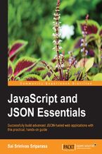 Okładka - JavaScript and JSON Essentials. If you fancy a less verbose data format than CSV or XML, then JSON could be for you. This tutorial will teach you about using JSON with JavaScript for effective local storage or Internet transfers - Sai S Sriparasa